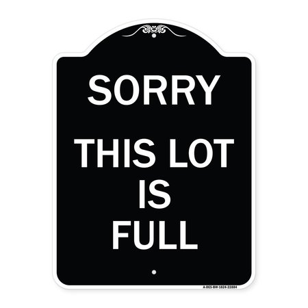 SIGNMISSION Sorry This Lot Is Full Heavy-Gauge Aluminum Architectural Sign, 24" x 18", BW-1824-22884 A-DES-BW-1824-22884